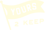 Yours 2 Keep